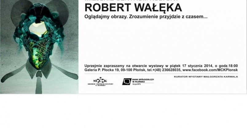 Wystawa malarstwa Roberta Wałęki - to już dziś Kliknięcie w obrazek spowoduje wyświetlenie jego powiększenia